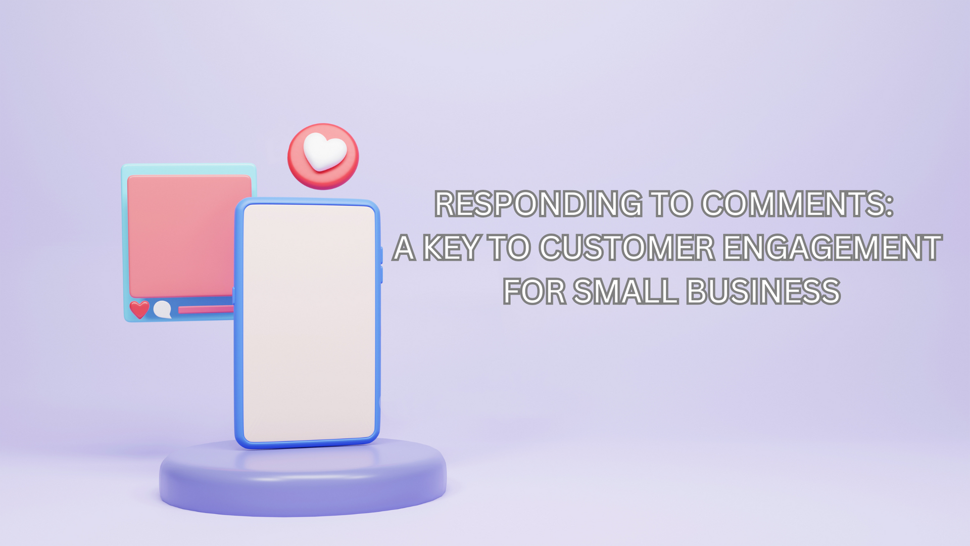 Responding to Comments: A Key to Customer Engagement for Small Business