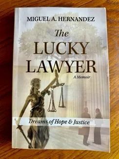 A book titled the lucky lawyer by miguel a. hernandez A book titled the lucky lawyer by miguel a. hernandez