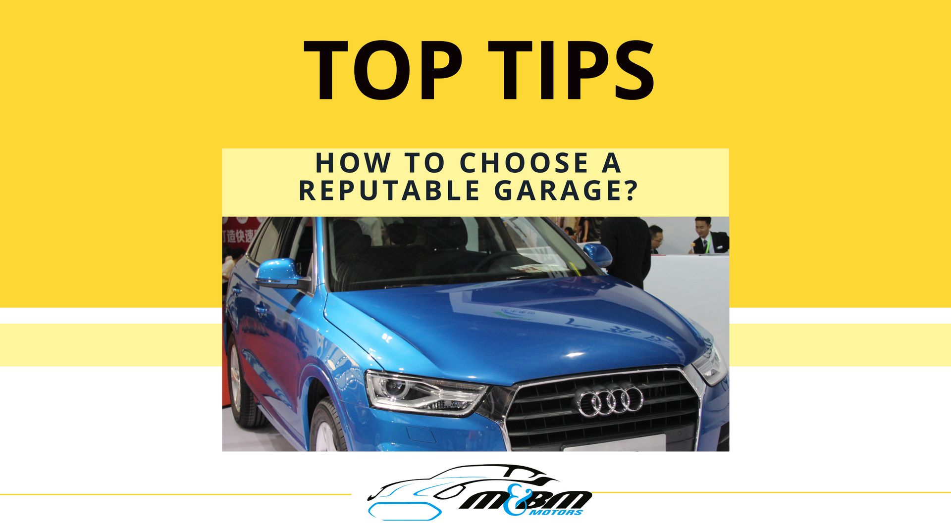 Top tips on how to choose a reputable garage?