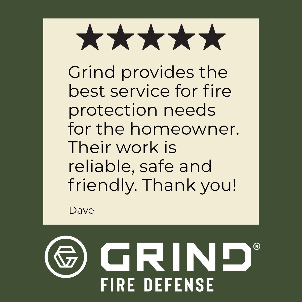 Customer review for Grind Fire Defense: 5 stars, praising reliable, safe, and friendly service.