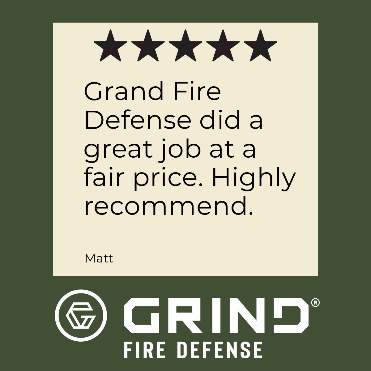 Customer review with 5-star rating praising Grand Fire Defense for great work at a fair price. Includes Grind Fire Defense logo.