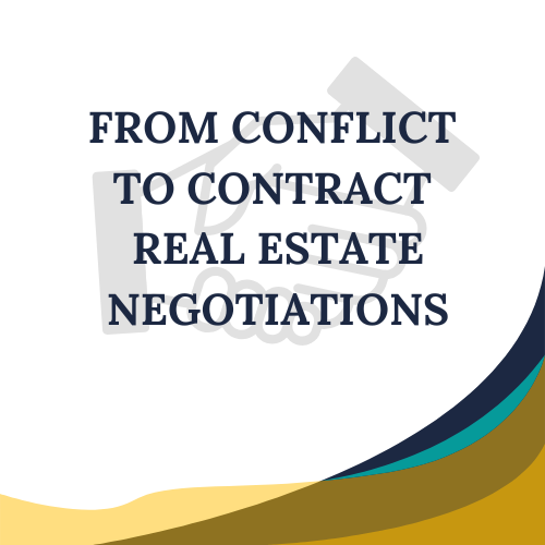 From Conflict to Contract: Real Estate Negotiations