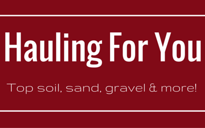 hauling for you - top soil, sand, gravel and more