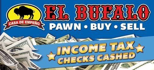 El Bufalo Pawn Buy Sell Income Tax Checks Cashed — Laredo, TX — El Bufalo Pawn Shop
