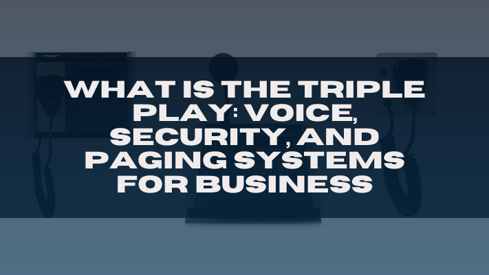 What Is the Triple Play for Business?