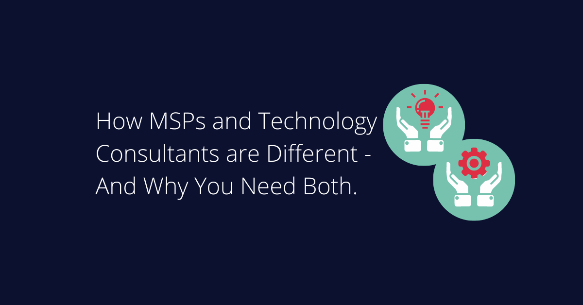 How managed service providers and technology consultants are different and why you need both