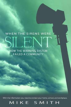 When the Sirens Were Silent: How the Warning System Failed a Community, written by Mike Smith