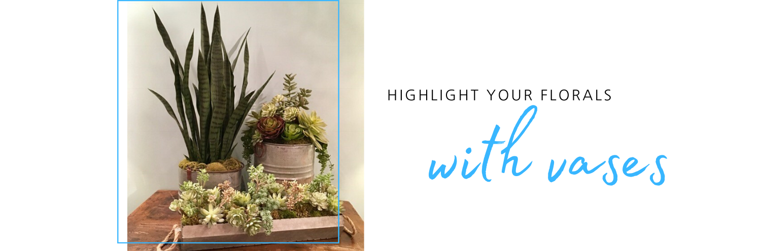 highlight your florals with vases