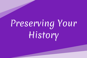 preserving your history