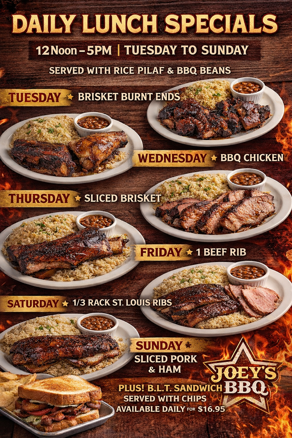 Joey's BBQ daily lunch specials menu: Meat dishes with sides. Tuesday-Sunday, 12-5PM. BLT sandwich available daily.