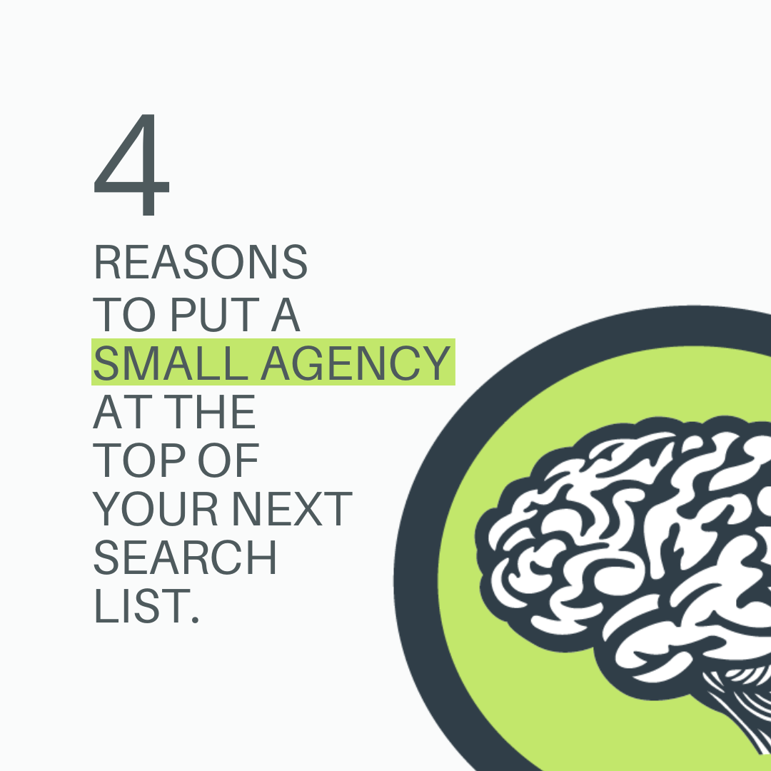 A poster that says 4 reasons to put a small agency at the top of your next search list