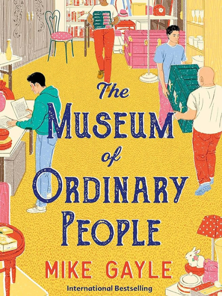 A book called the museum of ordinary people by mike gayle