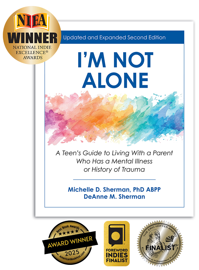 I 'm not alone a teen 's guide to living with a parent who has a mental illness or history of trauma