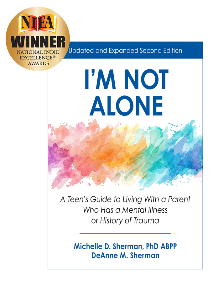 I 'm not alone a teen 's guide to living with a parent who has a mental illness or history of trauma