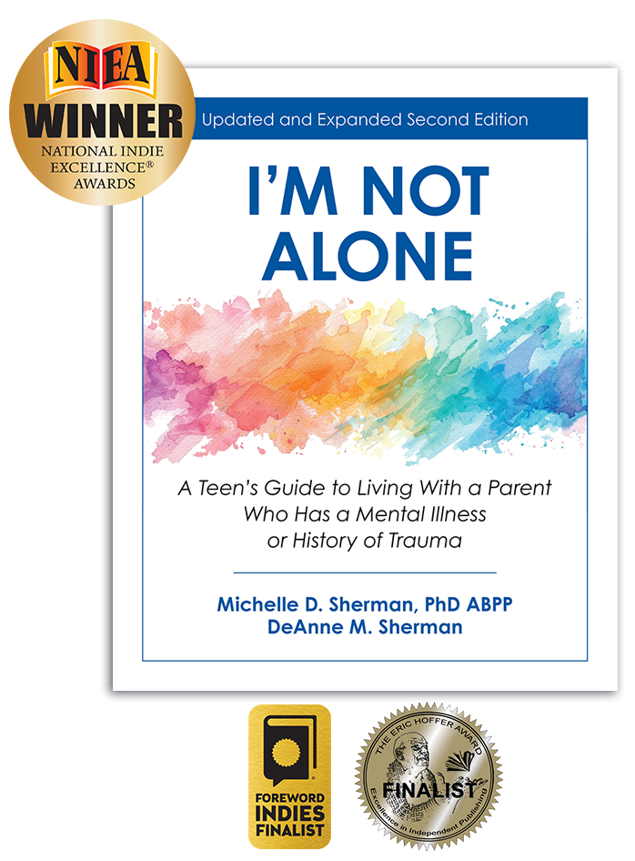 I 'm not alone a teen 's guide to living with a parent who has a mental illness or history of trauma