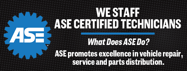 We Staff ASE Certified Technicians