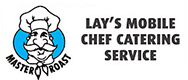 Lay’s Mobile Chef Catering Service