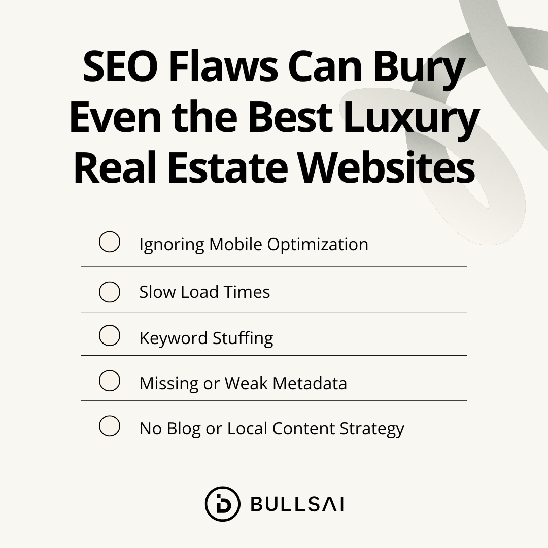 Bullsai lists 5 SEO flaws that can hurt luxury real estate websites.