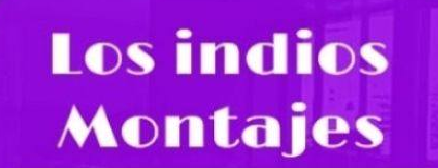 Los Indios Montaje