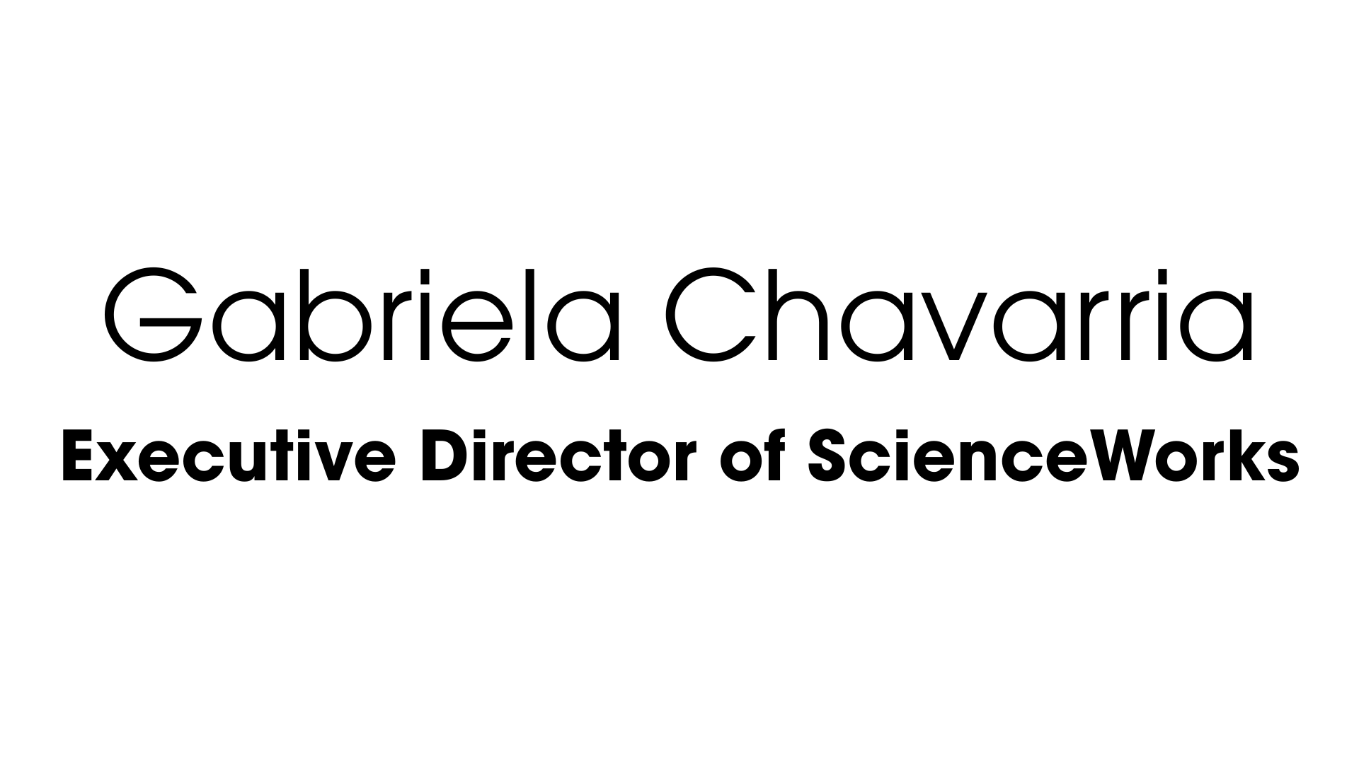 Signature of Gabriela Chavarria, Executive Director of ScienceWorks