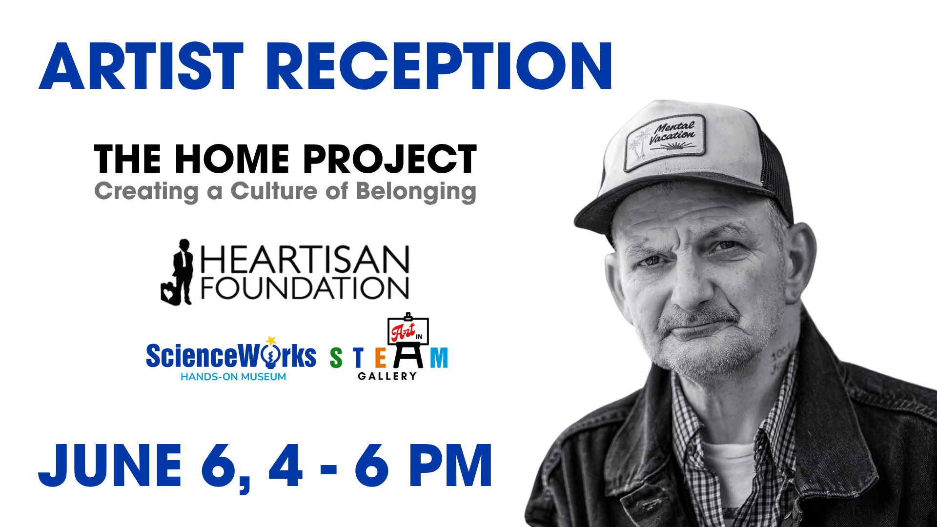 Artist reception poster for The Home Project, June 6, 4–6 PM, with sponsor logos and a black-and-white portrait.