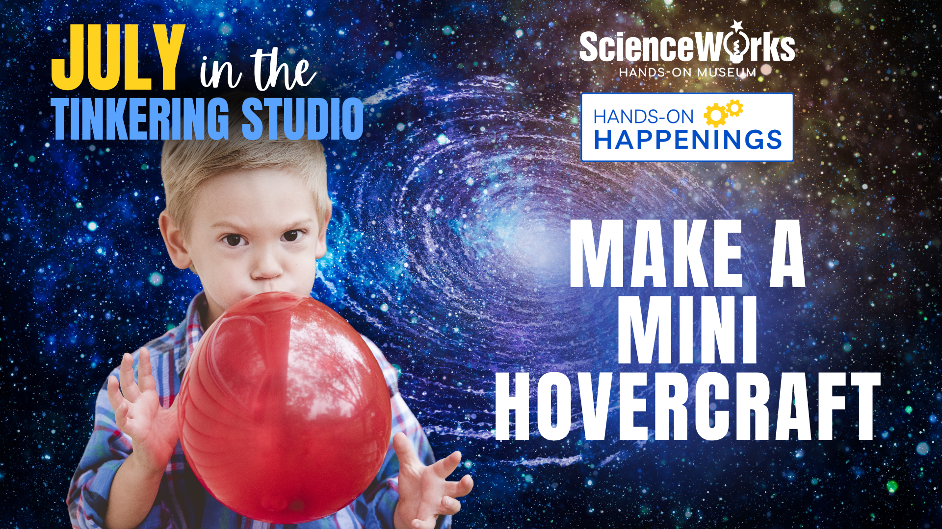 Child holding a red balloon in a starry space scene; text reads “Make a Mini Hovercraft” and “July in the Tinkering Studio.”