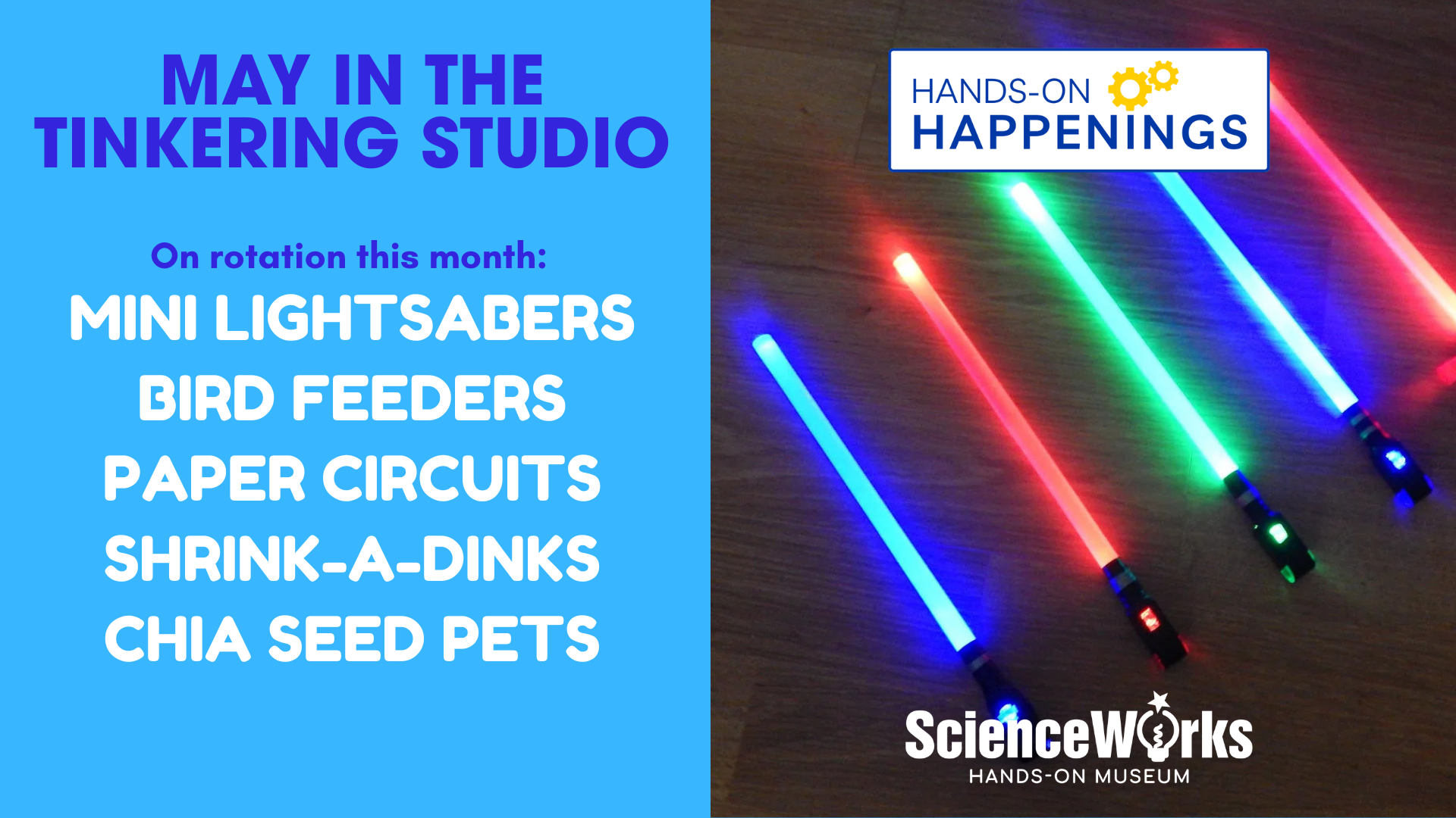 May craft activities poster with text listing mini lightsabers, bird feeders, paper circuits, Shrinky-Dinks, and chia pets. Photo shows toy light sabers.