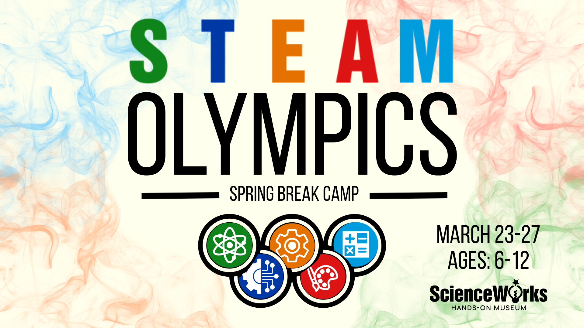 STEAM Olympics spring break camp advertisement. March 23-27 for ages 6-12. Colorful background with STEAM-related icons.