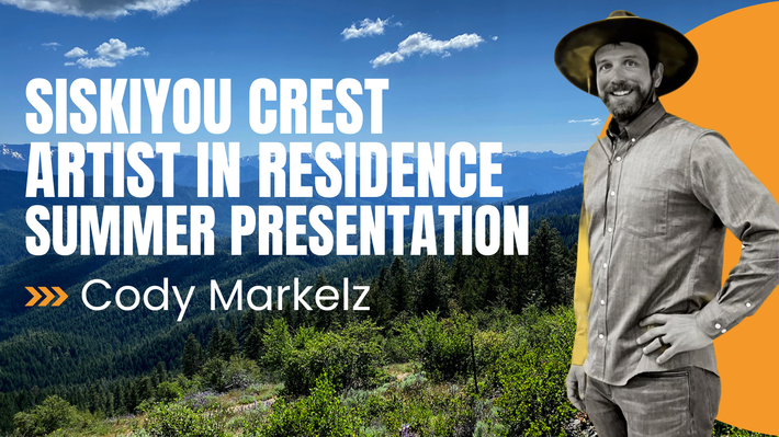 Siskiyou Crest Artist-in-Residence Summer Presentation poster with blue sky, landscape, and a man in a hat.