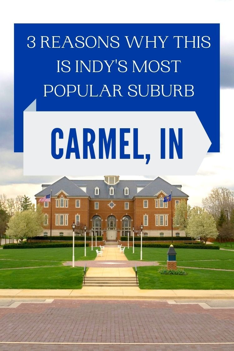 3 reasons why Carmel Indiana is Indianapolis's most popular suburb pin (2) 3 reasons why Carmel Indiana is Indianapolis's most popular suburb pin (2)