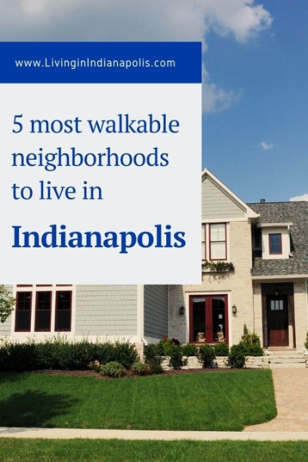 5 Most Walkable Neighborhoods in Indianapolis (5) 5 Most Walkable Neighborhoods in Indianapolis (5)