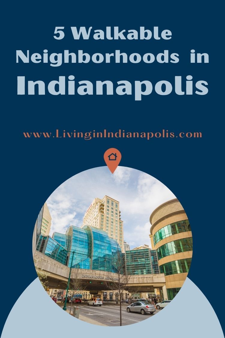 5 Most Walkable Neighborhoods in Indianapolis (6) 5 Most Walkable Neighborhoods in Indianapolis (6)