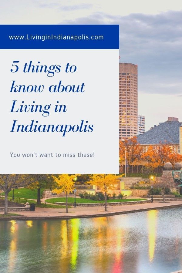 5 things to know before moving to Indianapolis IN (2) 5 things to know before moving to Indianapolis IN