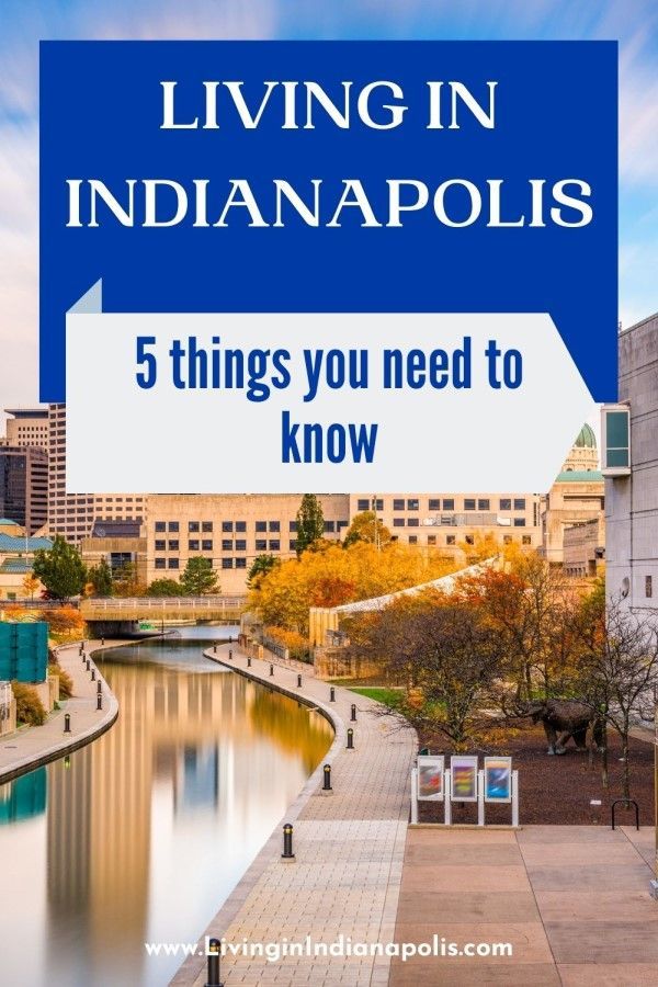 5 things to know before moving to Indianapolis IN (9) 5 things to know before moving to Indianapolis IN