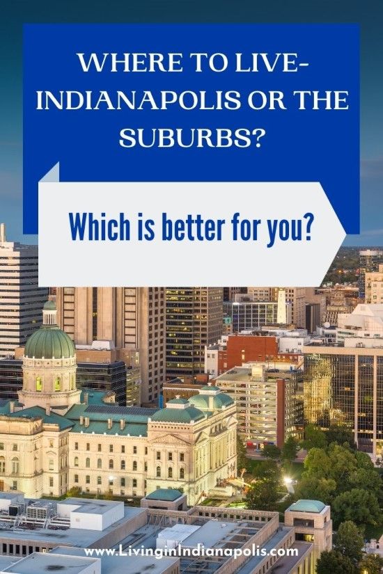 Pros & cons of living in Indianapolis versus the suburbs (3) Pros & cons of living in Indianapolis versus the suburbs (3)