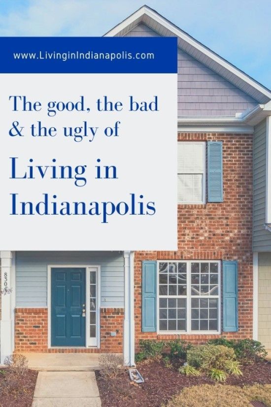 The Good, the bad, the ugly of Living in Indianapolis (5) The Good, the bad, the ugly of Living in Indianapolis (5)