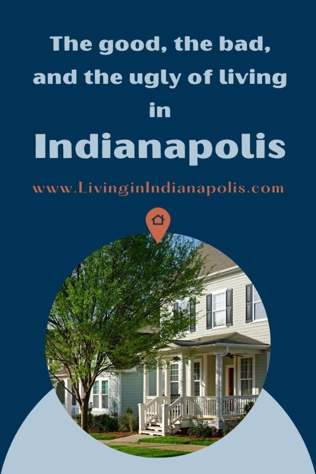 The Good, the bad, the ugly of Living in Indianapolis (6) The Good, the bad, the ugly of Living in Indianapolis (6)