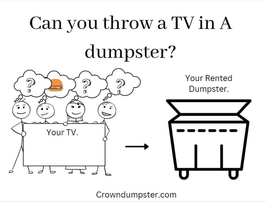 can you throw a tv in a dumpster