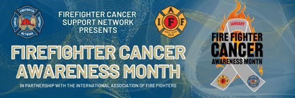 firefighter cancer support network presents firefighter cancer awareness month