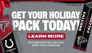 get your holiday pack today! learn more falcons scarf included with every ticket purchase.