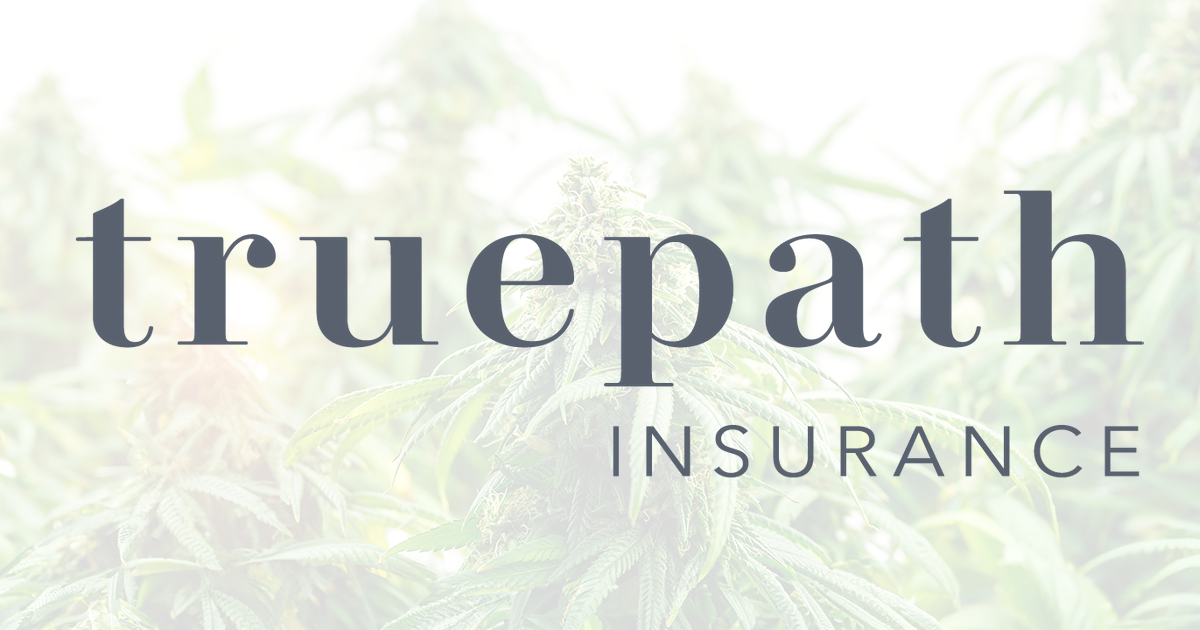 Truepath Insurance | National Trusted Cannabis Business Insurance