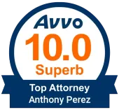 A badge that says avvo 10.0 superb top attorney anthony perez.