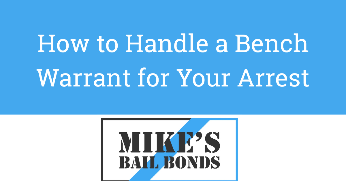 How To Handle a Bench Warrant for Your Arrest