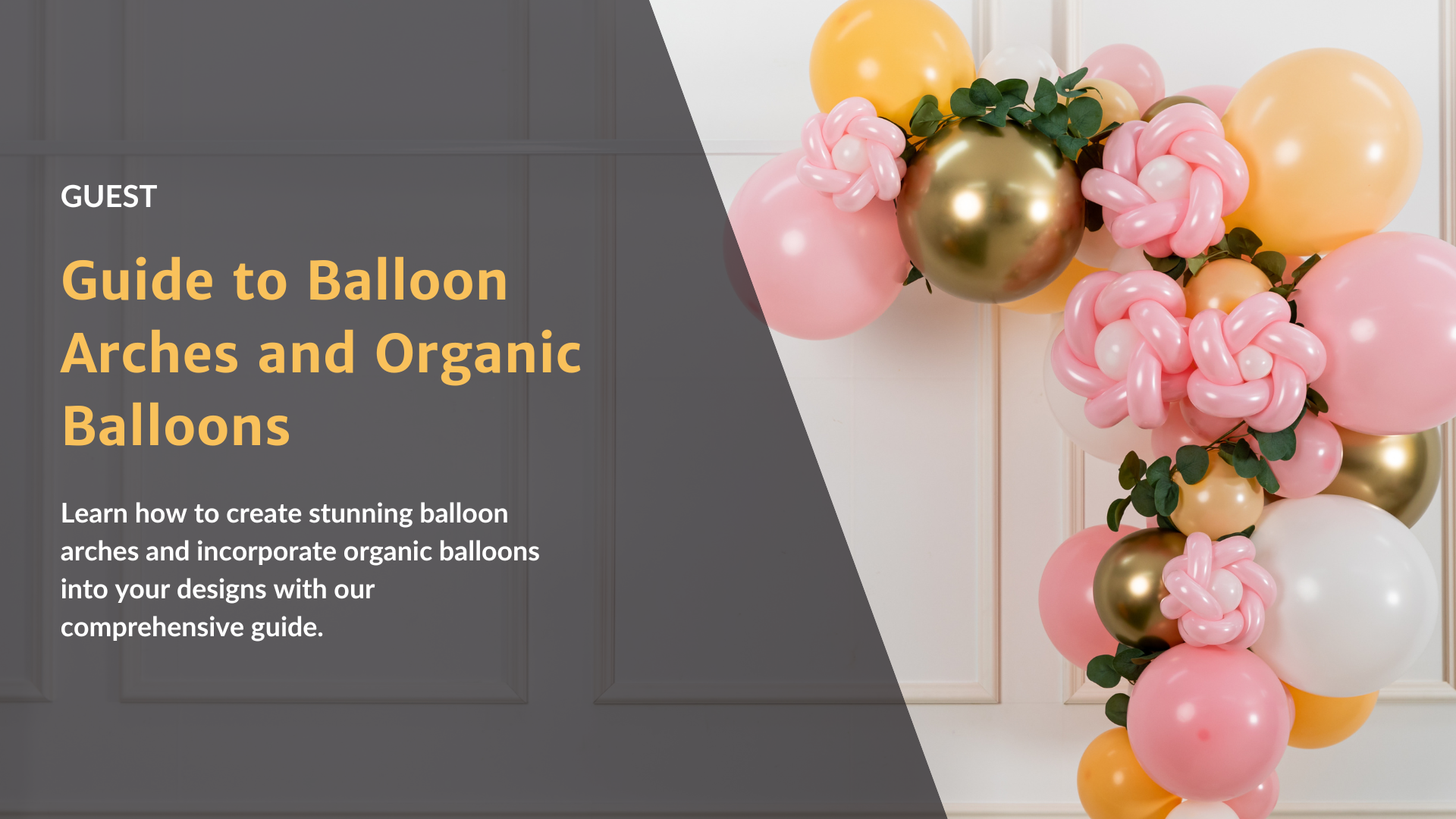 a guide to balloon arches and organic balloons