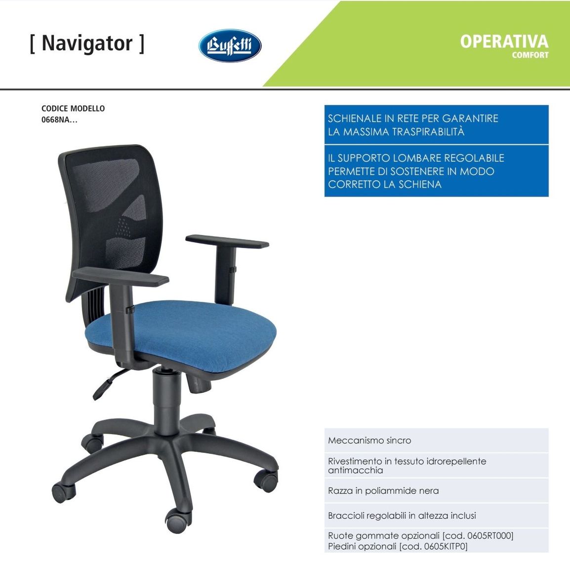 PROMOZIONE DEL MESE
Sedia Navigator € 199,00