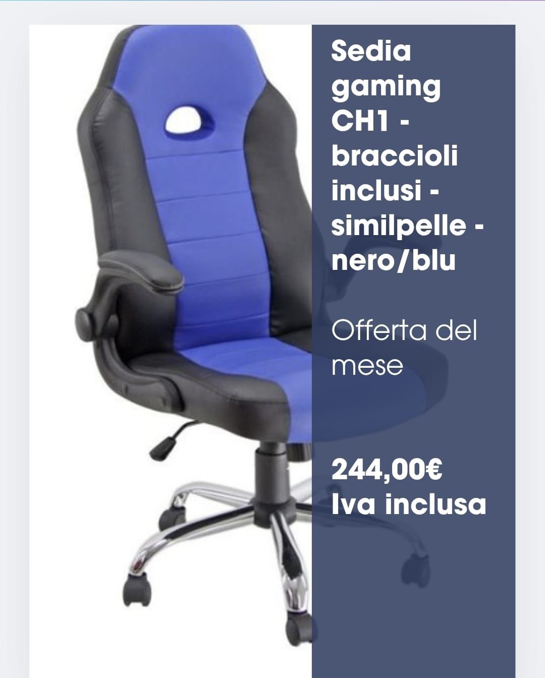 PROMOZIONE DEL MESE
SEDIA GAMING € 244