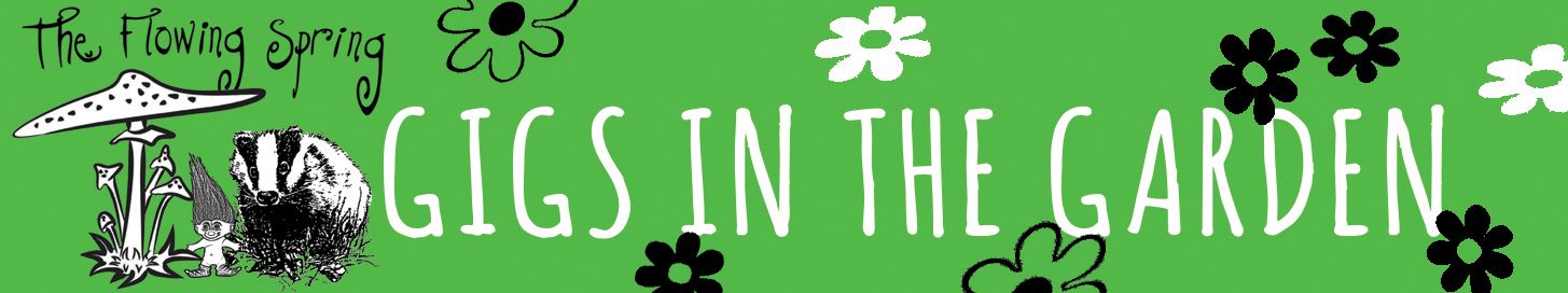 The Flowing Spring Gigs in the Garden