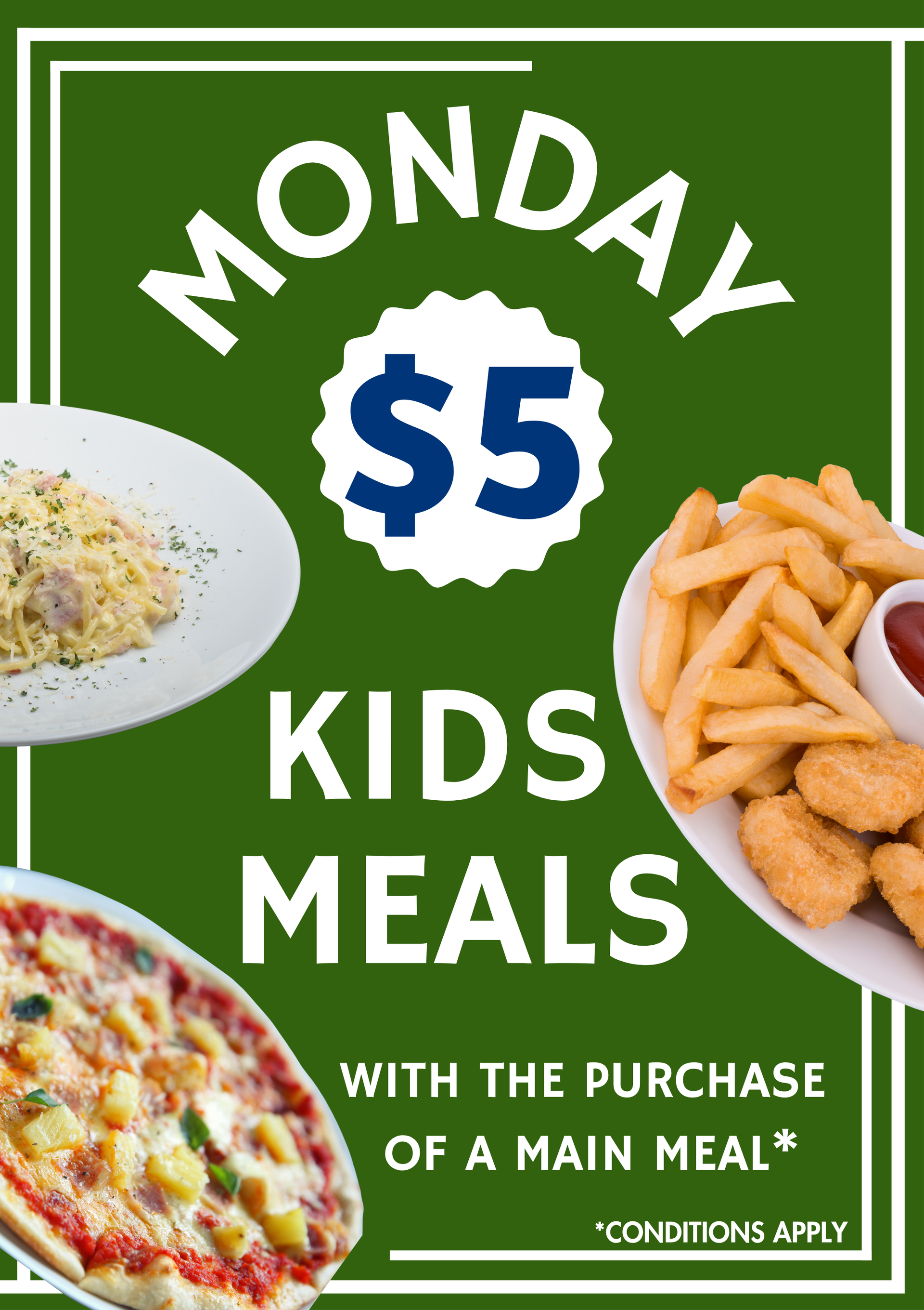 Kids Meal for $5 Monday (terms & conditions apply)