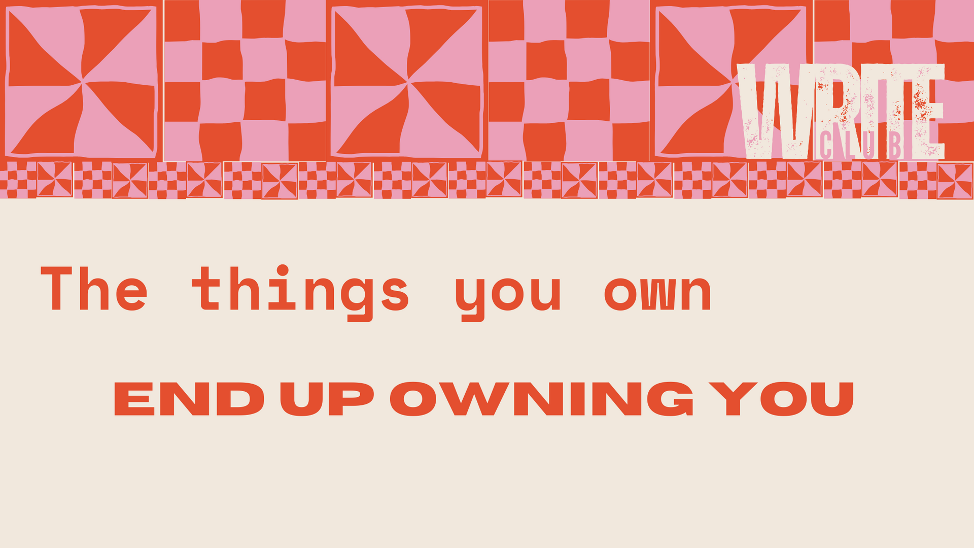 A poster that says `` the things you own end up owning you ''