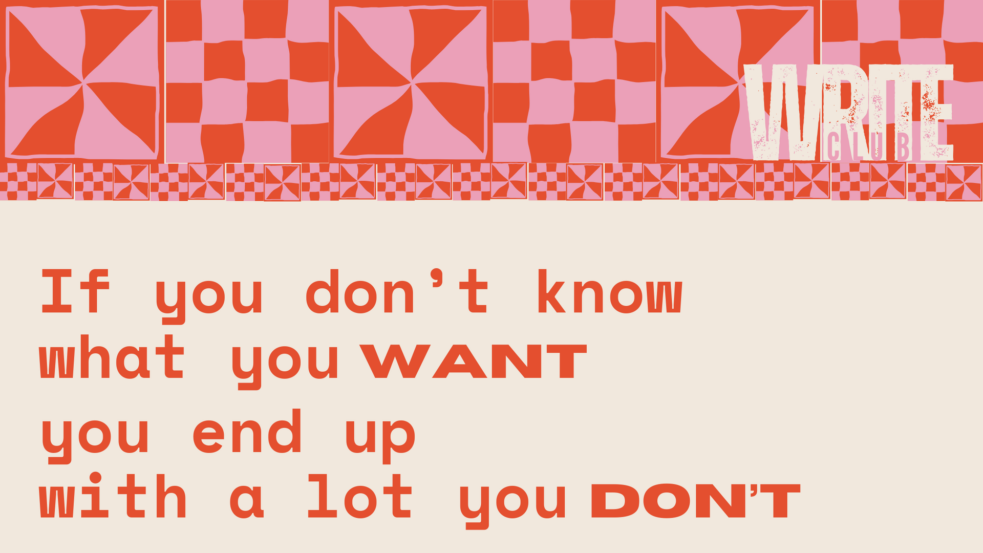 A poster that says `` if you don 't know what you want you end up with a lot you don 't ''